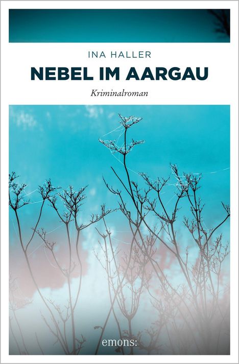 Ina Haller: Haller, I: Nebel im Aargau, Buch