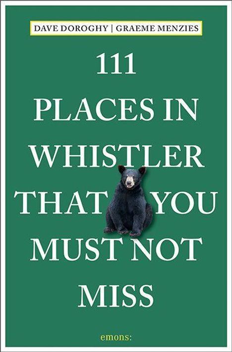 David Doroghy: Doroghy, D: 111 Places in Whistler That You Must Not Miss, Buch