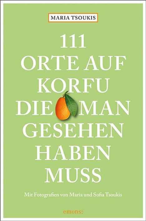 Maria Tsoukis: 111 Orte auf Korfu, die man gesehen haben muss, Buch