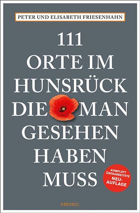 Peter Friesenhahn: 111 Orte im Hunsrück, die man gesehen haben muss, Buch