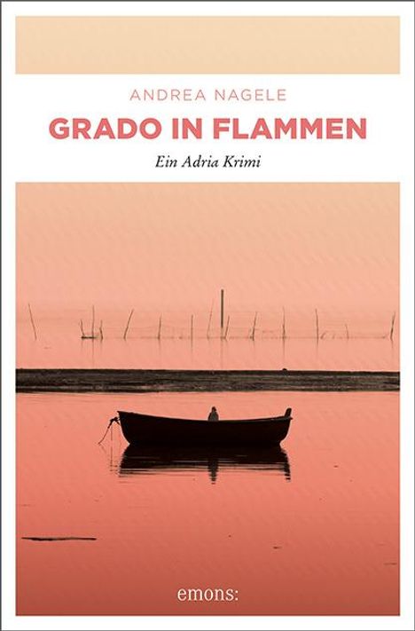 Andrea Nagele: Grado in Flammen, Buch