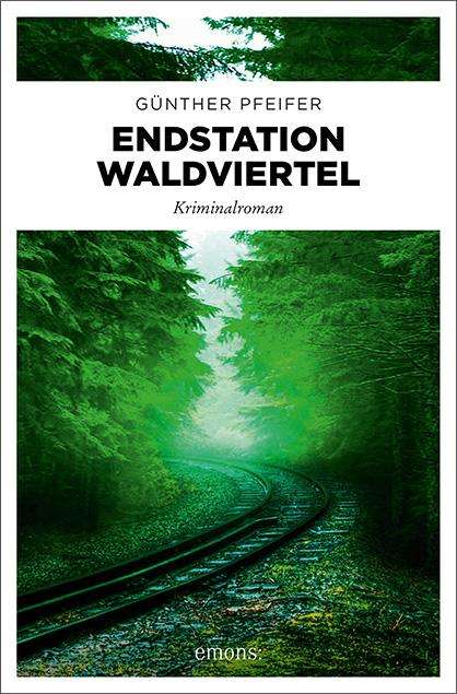 Günther Pfeifer: Endstation Waldviertel, Buch