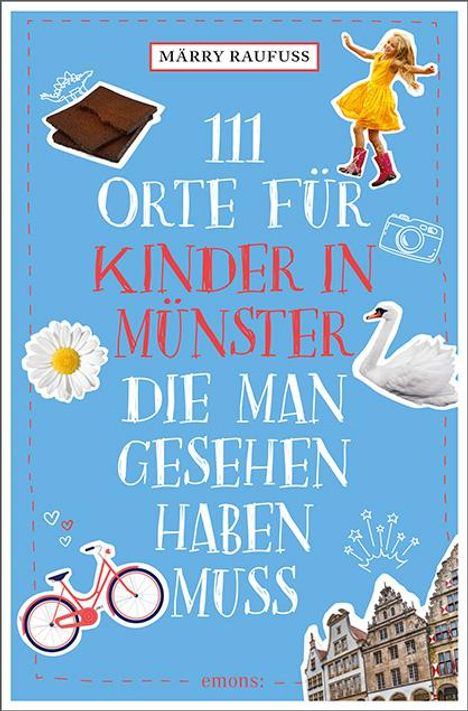 Märry Raufuss: Raufuss, M: 111 Orte für Kinder in Münster, die man gesehen, Buch