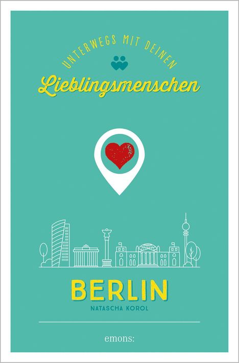 Natascha Korol: Berlin. Unterwegs mit deinen Lieblingsmenschen, Buch