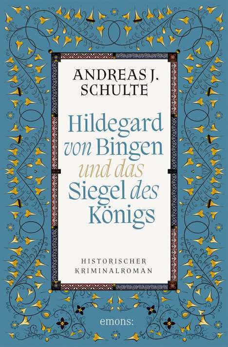 Andreas J. Schulte: Hildegard von Bingen und das Siegel des Königs, Buch