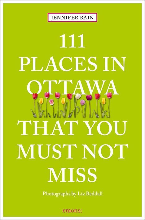 Jennifer Bain: 111 Places in Ottawa That You Must Not Miss, Buch
