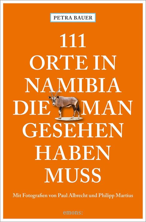 Petra Bauer: 111 Orte in Namibia, die man gesehen haben muss, Buch