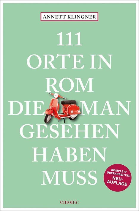 Annett Klingner: 111 Orte in Rom, die man gesehen haben muss, Buch