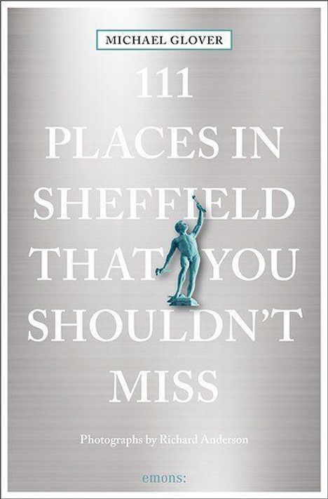Michael Glover: Glover, M: 111 Places in Sheffield that you shouldn't miss, Buch