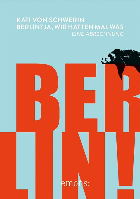 Kati von Schwerin: Berlin? Ja, wir hatten mal was., Buch