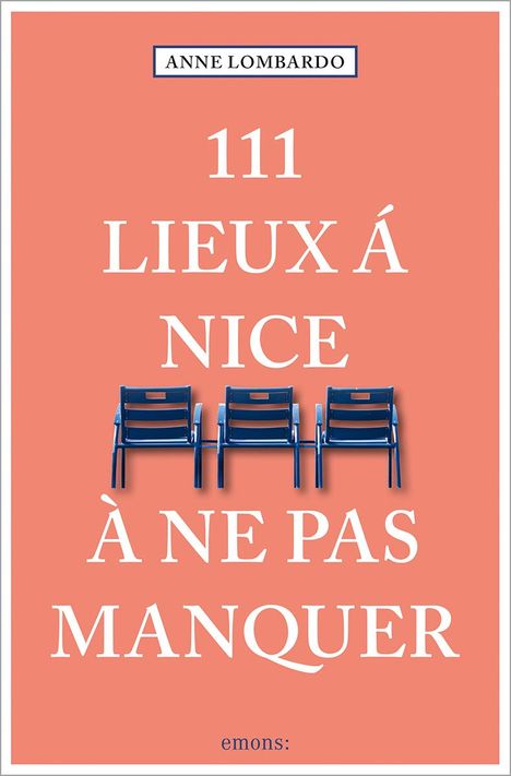 Anne Lombardo: 111 Lieux à Nice à ne pas manquer, Buch