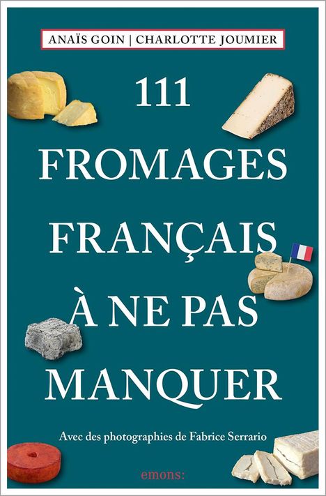 AnaÏs Goin: 111 Fromages français à ne pas manquer, Buch