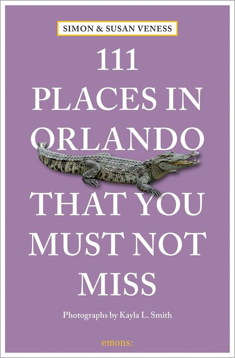 Susan Veness: 111 Places in Orlando That You Must Not Miss, Buch