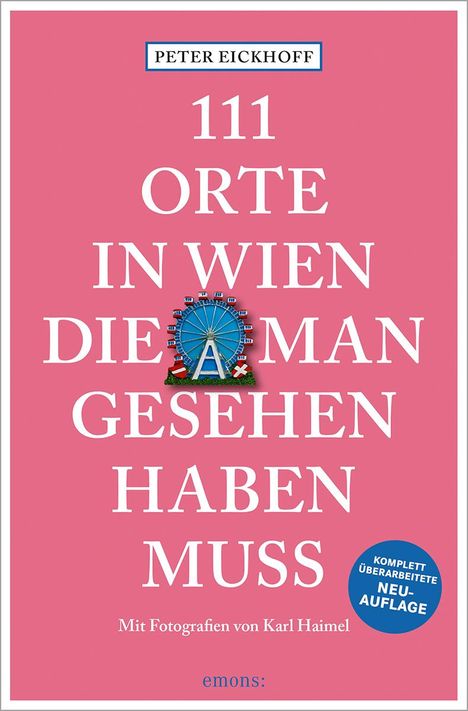 Peter Eickhoff: 111 Orte in Wien, die man gesehen haben muss, Buch