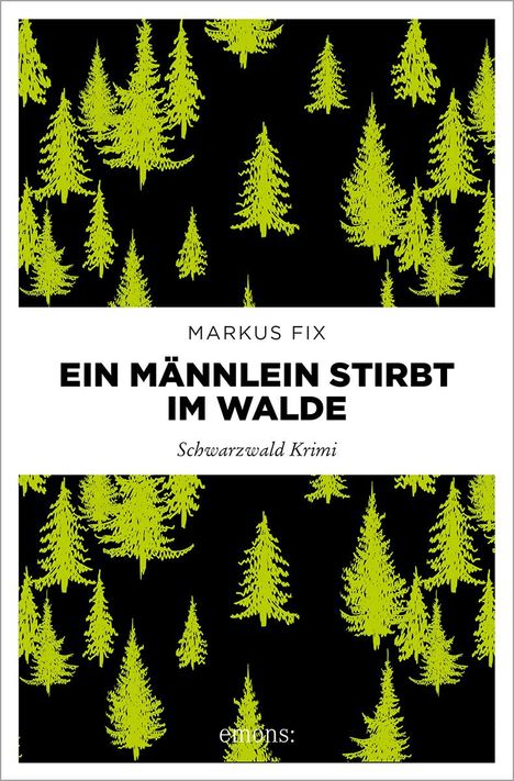 Markus Fix: Ein Männlein stirbt im Walde, Buch