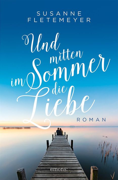 Susanne Fletemeyer: Und mitten im Sommer die Liebe, Buch