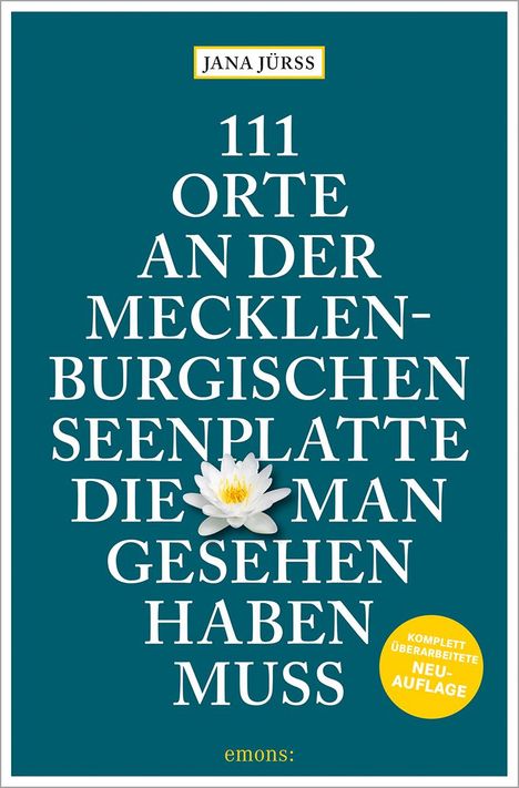 Jana Jürß: 111 Orte an der Mecklenburgischen Seenplatte, die man gesehen haben muss, Buch