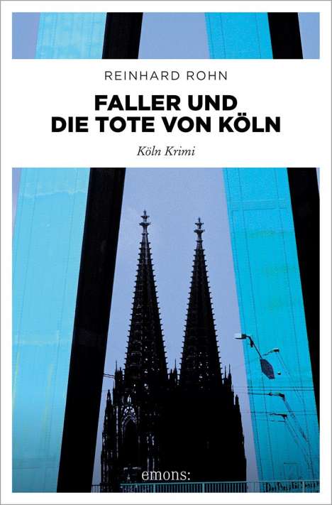 Reinhard Rohn: Faller und die Tote von Köln, Buch