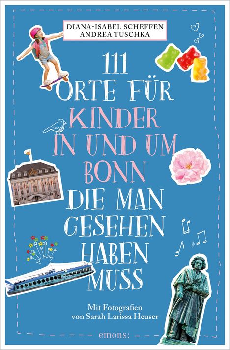 Diana-Isabel Scheffen: 111 Orte für Kinder in und um Bonn, die man gesehen haben muss, Buch