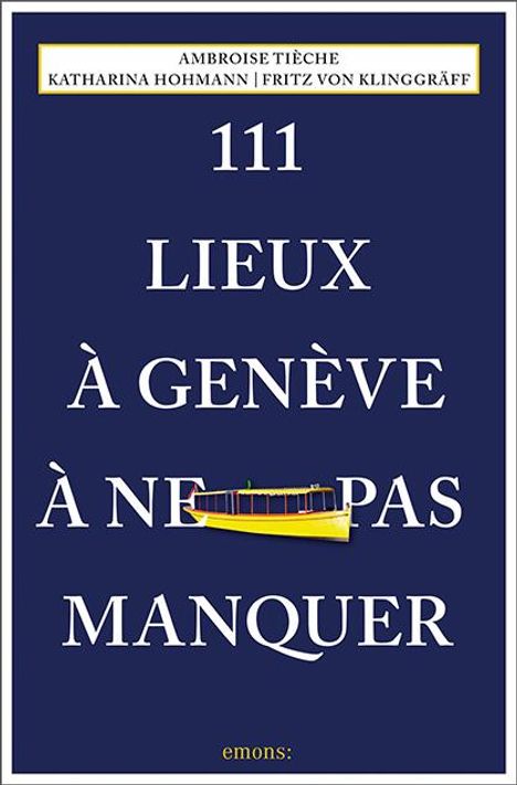 Katharina Hohmann: 111 Lieux à Genève à ne pas manquer, Buch