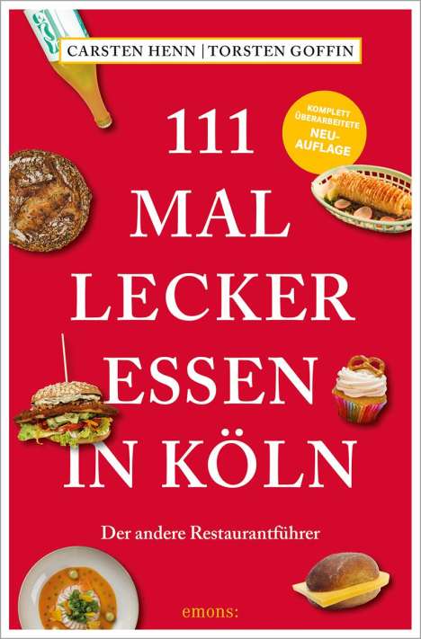 Carsten Sebastian Henn: 111 mal lecker essen in Köln, Buch