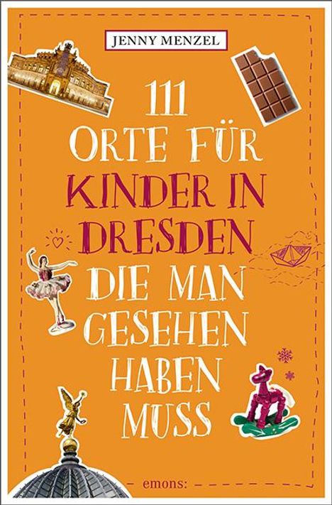 Jenny Menzel: 111 Orte für Kinder in Dresden, die man gesehen haben muss, Buch