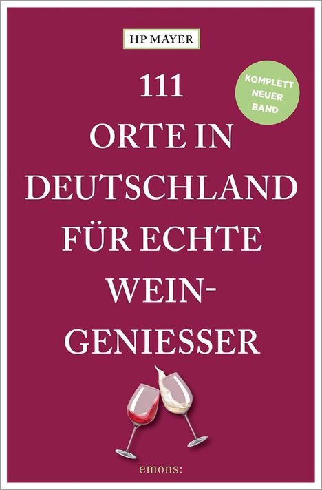 Hp Mayer: 111 Orte in Deutschland für echte Weingenießer, Buch