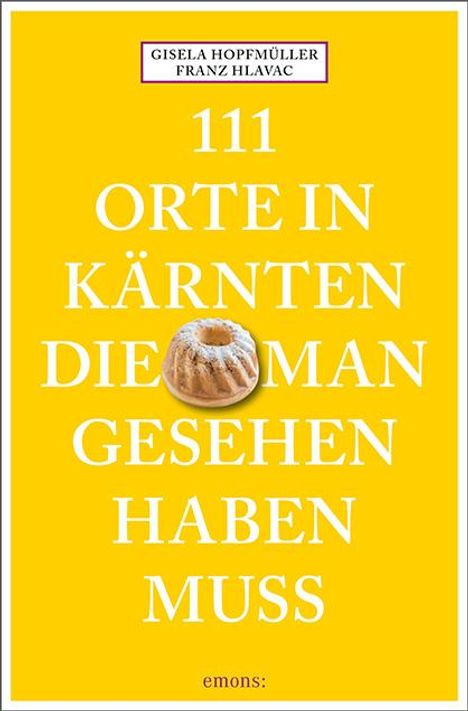 Franz Hlavac: 111 Orte in Kärnten, die man gesehen haben muss, Buch