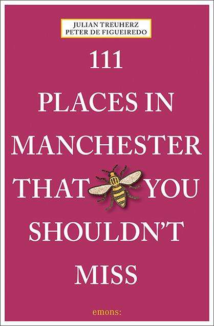 Julian Treuherz: 111 Places in Manchester That You Shouldn't Miss, Buch