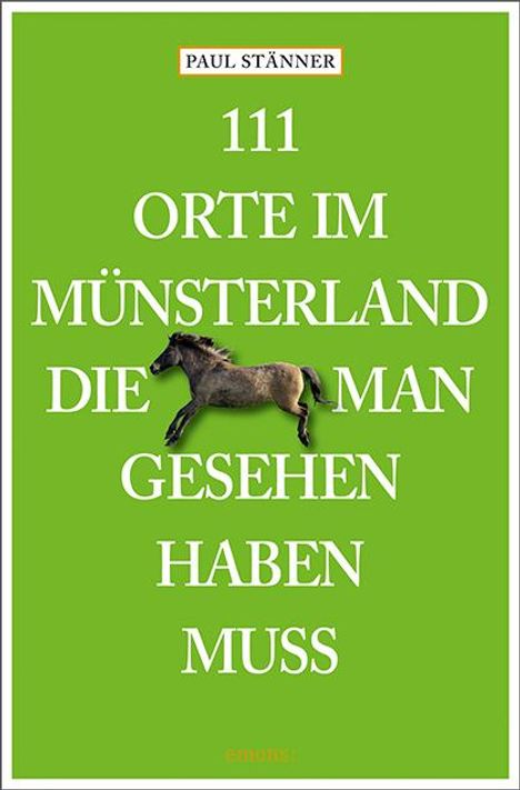 Paul Stänner: 111 Orte im Münsterland, die man gesehen haben muss, Buch