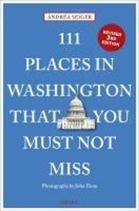 Andrea Seiger: 111 Places in Washington That You Must Not Miss, Buch