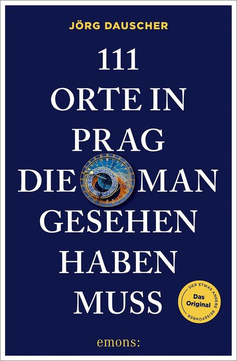 "Jörg Dauscher: 111 Orte in Prag die man gesehen haben muss." Auf blauem Hintergrund mit astronomischem Uhr-Motiv.
