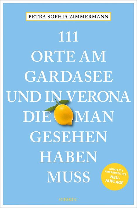 Petra Sophia Zimmermann: 111 Orte am Gardasee und in Verona, die man gesehen haben muss, Buch