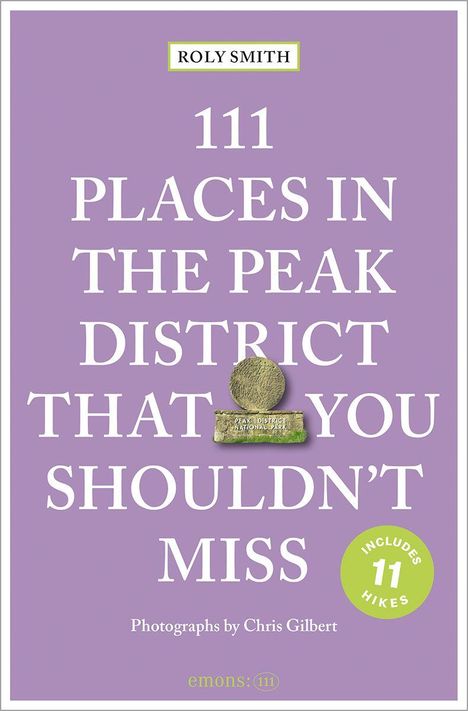 Roly Smith: 111 Places in the Peak District That You Shouldn't Miss, Buch