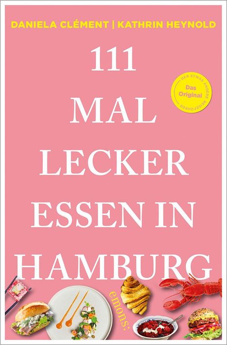 Daniela Clément: 111 Mal lecker essen in Hamburg, Buch