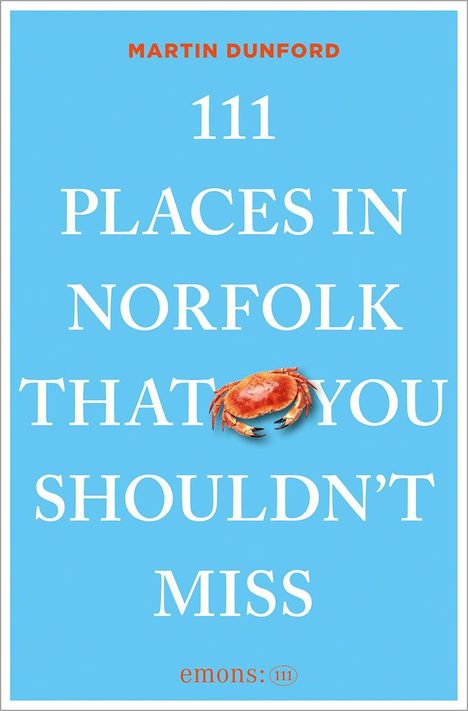 "111 Places in Norfolk That You Shouldn't Miss" von Martin Dunford. Ein Krabbenbild auf hellblauem Hintergrund.