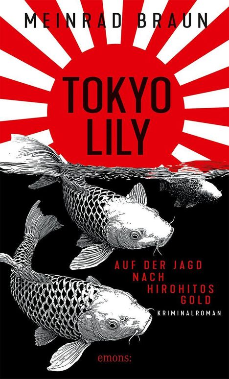 Text: "TOKYO LILY", darunter: "AUF DER JAGD NACH HIROHITOS GOLD". Illustration mit zwei Koi-Fischen vor roter Sonne.