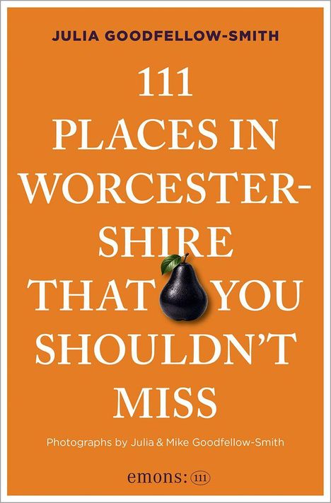 "111 Places in Worcestershire That You Shouldn't Miss" in weißer Schrift auf orangefarbenem Hintergrund und eine schwarze Birne.