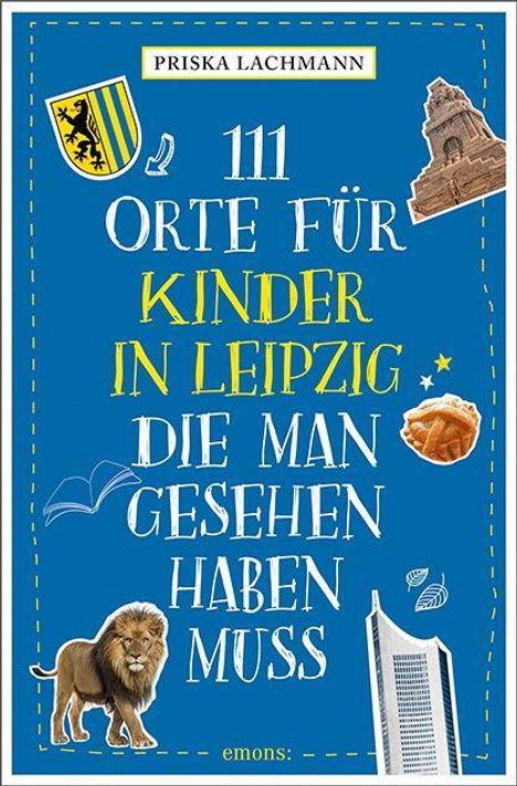 "111 Orte für Kinder in Leipzig, die man gesehen haben muss" steht auf blauem Hintergrund mit Illustrationen von Wahrzeichen und Tieren.