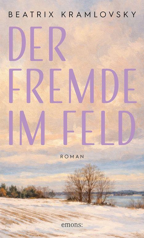 Oben "Beatrix Kramlovsky", Titel "Der Fremde im Feld", darunter "Roman". Unten "emons:". Winterlandschaft mit Bäumen.