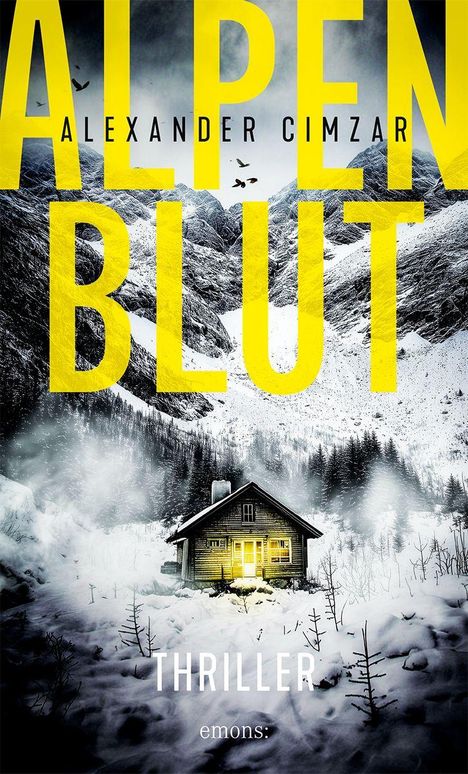 "ALPENBLUT, ALEXANDER CIMZAR, THRILLER, emons:" Ein beleuchtetes Holzhaus in verschneiter Berglandschaft.
