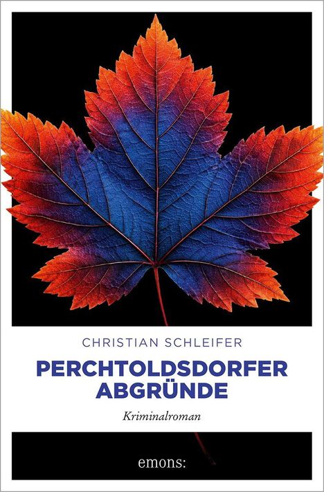 "Christian Schleifer: Perchtoldsdorfer Abgründe. Kriminalroman." Ein Ahornblatt in Blau und Rot auf schwarzem Hintergrund.