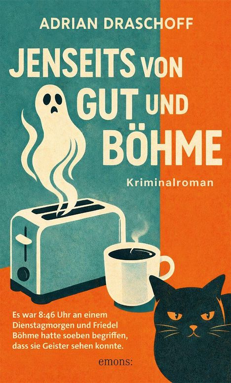 "Jenseits von Gut und Böhme" von Adrian Draschoff, Kriminalroman. Geist über Toaster, Tasse Kaffee, schwarze Katze.