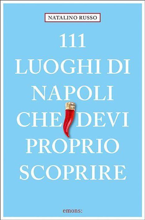 "111 Luoghi di Napoli che devi proprio scoprire" - Blaues Cover mit einem roten Amulett in der Mitte.