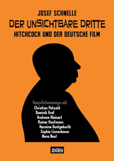 Josef Schnelle: Der unsichtbare Dritte - Hitchcock und der deutsche Film, Buch
