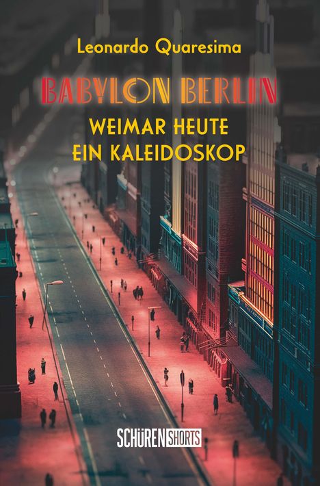 Leonardo Quaresima: Babylon Berlin: Weimar heute - ein Kaleidoskop, Buch
