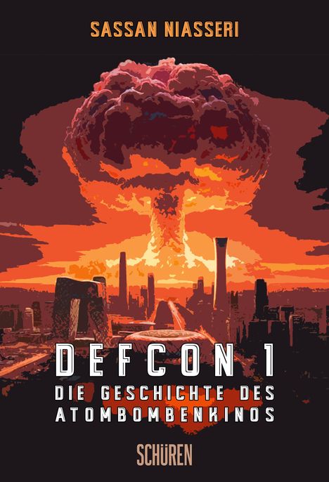 Sassan Niasseri: DEFCON 1: Die Geschichte des Atombombenkinos, Buch