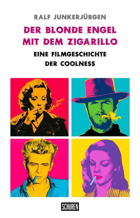 Text: "Der blonde Engel mit dem Zigarillo: Eine Filmgeschichte der Coolness." Vier bunte Pop-Art Porträts mit Zigarillos.