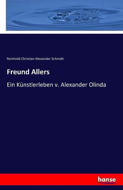 Reinhold Christian Alexander Schmidt: Freund Allers, Buch