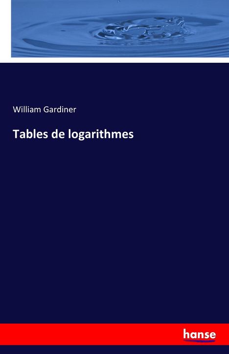 William Gardiner: Tables de logarithmes, Buch